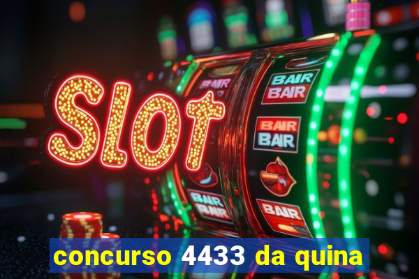 concurso 4433 da quina